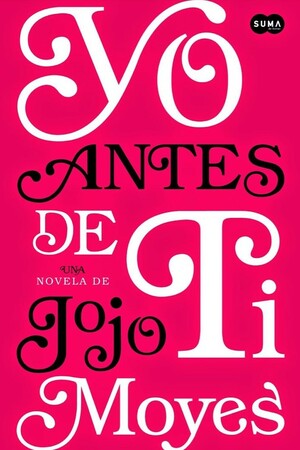 Yo antes de ti by Jojo Moyes