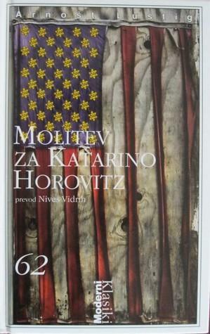 Molitev za Katarino Horovitz by Nives Vidrih, Arnošt Lustig