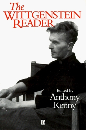The Wittgenstein Reader by Anthony Kenny, Ludwig Wittgenstein
