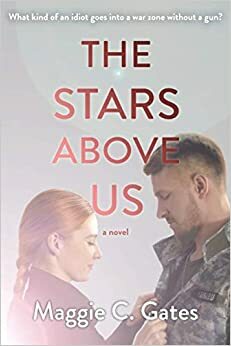 The Stars Above Us by Maggie C. Gates