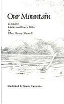 Our Mountain by Jimmy Allder, Corey Allder, Ellen Harvey Showell