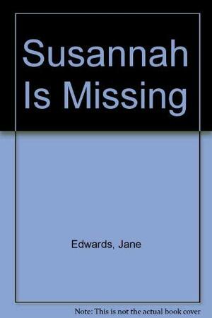 Susannah Is Missing by Jane Edwards