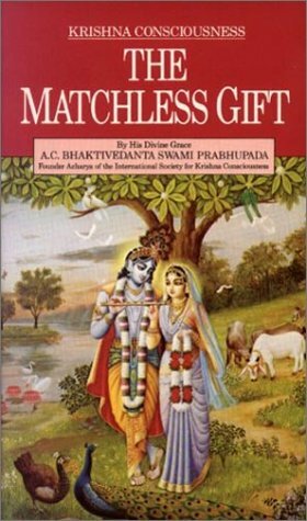 Krisna Consciousness: The Matchless Gift by A.C. Bhaktivedanta Swami Prabhupāda