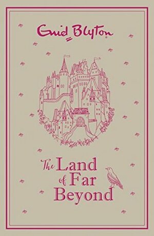 The Land of Far Beyond: Enid Blyton's retelling of the Pilgrim's Progress - gift edition by Enid Blyton