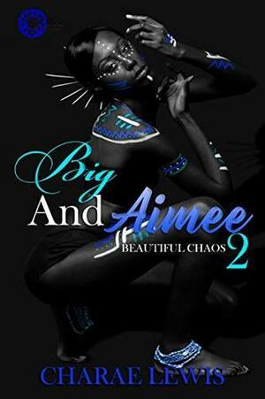 Big and Aimee 2: the finale: by Charae Lewis