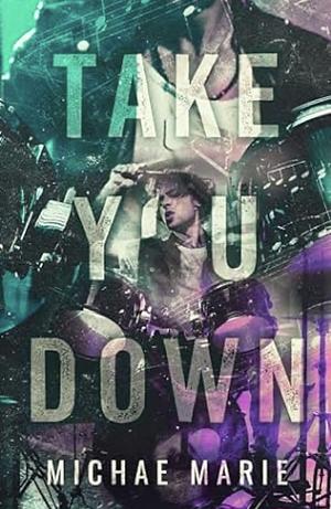 Take You Down by Michae Marie