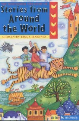 The Kingfisher Treasury Of Stories From Around The World by Linda M. Jennings