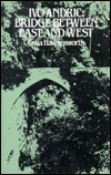 Ivo Andric: Bridge Between East and West by Celia Hawkesworth