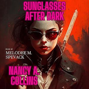 Sunglasses After Dark by Nancy A. Collins