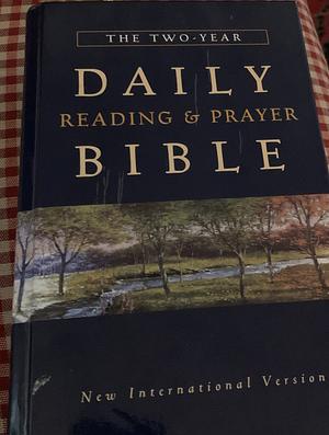 The Two-Year Daily Reading and Prayer Bible by 