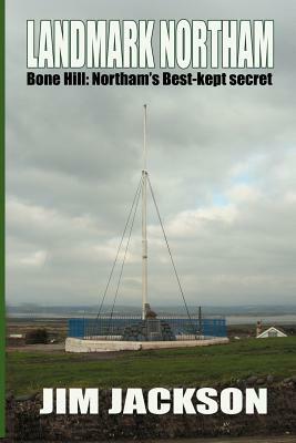 LANDMARK NORTHAM - Bone Hill: Northam's Best Kept Secret by Jim Jackson