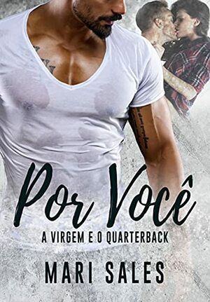 Por Você: A Virgem e o Quarterback by Mari Sales