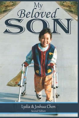 My Beloved Son: Courage Triumphs All by Lydia L. Chen, Joshua Chen
