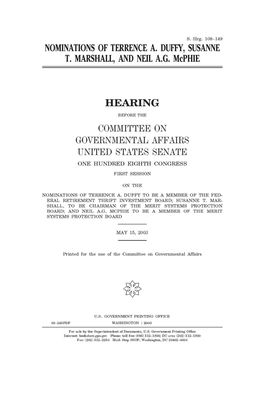 Nominations of Terrence A. Duffy, Susanne T. Marshall, and Neil A.G. McPhie by United States Congress, United States Senate, Committee on Governmental Affa (senate)