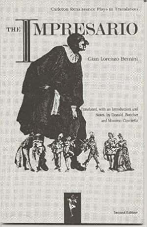 The Impresario (Carleton Renaissance Plays in Translation #6) by Gian Lorenzo Bernini