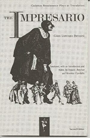 The Impresario (Carleton Renaissance Plays in Translation #6) by Gian Lorenzo Bernini