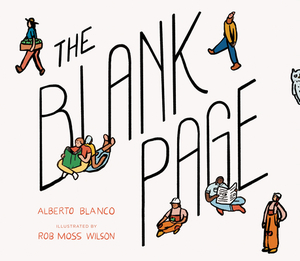 The Blank Page: How a Piece of Paper Connects to Everything by Alberto Blanco