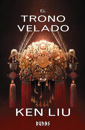 El Trono Velado by Ken Liu