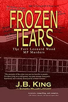 Frozen Tears: The Fort Leonard Wood MP Murders by Sandra Linhart, J.B. King