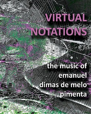Virtual Notations by Emanuel Dimas De Melo Pimenta