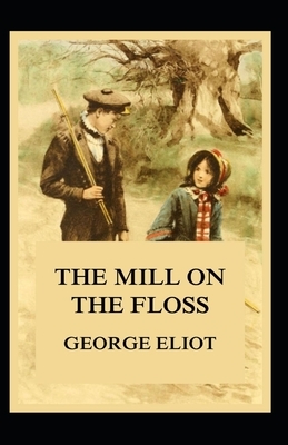 The Mill on the Floss-Original Edition(Annotated) by George Eliot