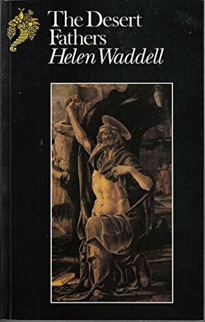 The Desert Fathers: Translations from the Latin by Helen Waddell