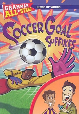 Soccer Goal Suffixes by Michael Ruscoe