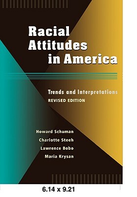 Racial Attitudes in America: Trends and Interpretations, Revised Edition (Revised) by Howard Schuman