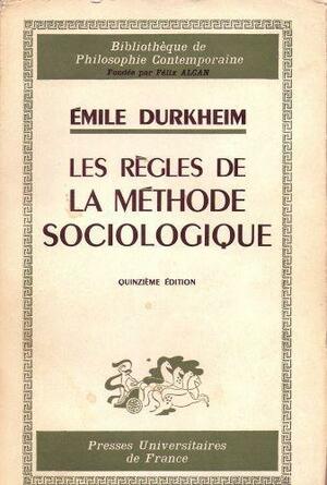 Les règles de la Méthode Sociologique by Émile Durkheim, Émile Durkheim
