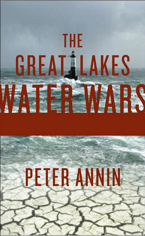 The Great Lakes Water Wars by Peter Annin