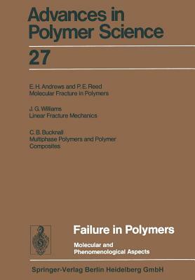 Failure in Polymers: Molecular and Phenomenological Aspects by Karel Dusek, Ann-Christine Albertsson, Akihiro Abe