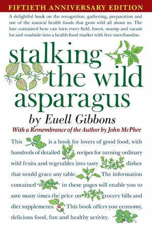 Stalking the Wild Asparagus by Euell Gibbons