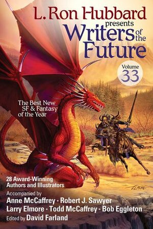 L. Ron Hubbard Presents Writers of the Future 33 by Molly Elizabeth Atkins, Dustin Steinacker, David Farland, L. Ron Hubbard, Andrew L. Roberts, Bob Eggleton, David Furnal, Hanna Al-Shaer, Joshua Meehan, Todd McCaffrey, Preston Stone, Sean Patrick Hazlett, Anton Rose, Aituar Manas, C.L. Kagmi, Christopher Kiklowicz, Emeka Walter Dinjos, David VonAllmen, Jason Park, Yader Fonseca, Larry Elmore, Chan ha Kim, Rachel Quinlan, Ryan Richmond, Anthony Moravian, Doug C. Souza, Stephen Lawson, Michael Michera, Jake Marley, Anne McCaffrey, Ville Meriläinen, Robert J. Sawyer, Ziporah Hildebrandt, Asher Ben Alpay, Andrew Peery