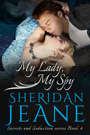 My Lady, My Spy by Sheridan Jeane