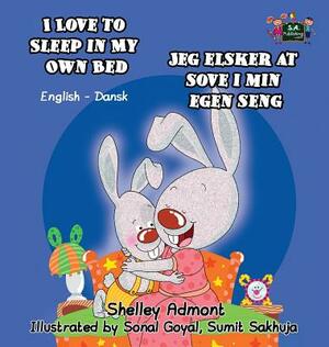 I Love to Sleep in My Own Bed: English Danish Bilingual Edition by Kidkiddos Books, Shelley Admont