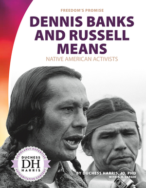 Dennis Banks and Russell Means: Native American Activists by A. R. Carser, Duchess Harris