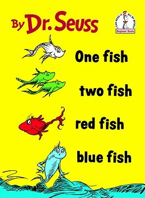 One Fish, Two Fish, Red Fish, Blue Fish by Dr. Seuss