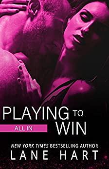 All In: Playing to Win by Lane Hart