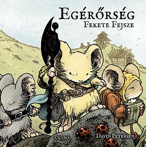 Egérőrség: Fekete Fejsze by David Petersen