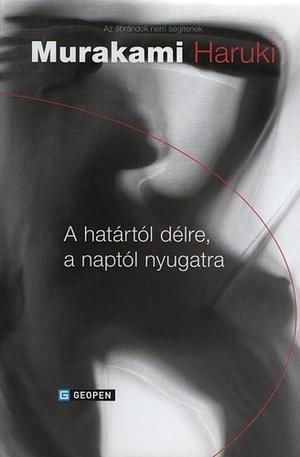 A határtól délre, a naptól nyugatra by Haruki Murakami