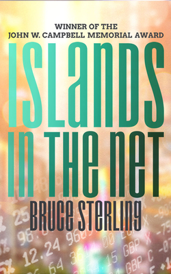 Islands in the Net by Bruce Sterling