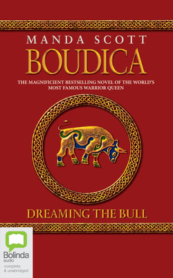 Boudica: Dreaming the Bull by Manda Scott
