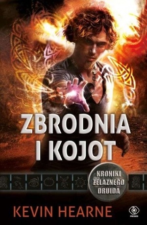 Zbrodnia i kojot by Maria Smulewska-Dziadosz, Kevin Hearne