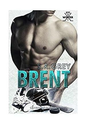 Brent by S.R. Grey