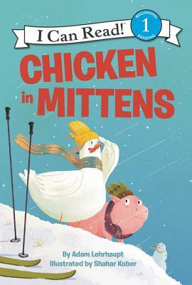 Chicken in Mittens by Adam Lehrhaupt