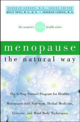 Menopause the Natural Way by Deborah Gordon, Molly Siple