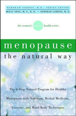 Menopause the Natural Way by Deborah Gordon, M.D., Molly Siple