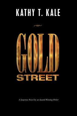 Gold Street by Kathy T. Kale