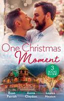One Christmas Moment: The Lights on Knockbridge Lane (Garnet Run) / Festive Fling with the Single Dad / Christmas with the Single Dad by Roan Parrish, Annie Claydon, Louisa Heaton