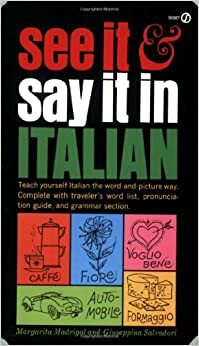 See It and Say It in Italian by Giuseppina Salvadori, Margarita Madrigal